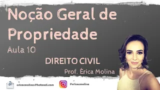 AULA 10 - DOS DIREITOS REAIS E NOÇÃO GERAL DE PROPRIEDADE