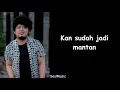 Download Lagu Kiboku - Buanglah Mantan Pada Tempatnya (Lyrics)
