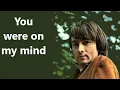 Crispian St.  Peters - You Were On My Mind (with lyrics)