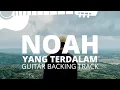 Download Lagu YANG TERDALAM - NOAH GUITAR BACKING TRACK