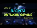 DJ CINTA UNTUKMU SAYANG CHORD - AFRILIAN   DJ KARAOKE VERSION   AFRILIAN