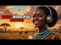 Download Lagu Afro Deep Soulful House Mix 2025 Relax \u0026 Warm Mix