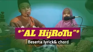al hijrotu beserta lyrick u0026chord