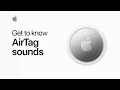 Get to know AirTag sounds Apple Support