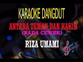 Download Lagu Karaoke Antara Teman Dan Kasih Nada Cewek - Riza Umami (Karaoke Dangdut Tanpa Vocal)