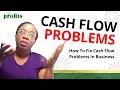 Cash Flow Problems - How To Fix Cash Flow Problems In Business