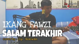 Download SALAM TERAKHIR - IKANG FAWZI (COVER) MP3