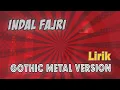 Download Lagu INDAL FAJRI Lirik Video Sholawat Versi Gothic Metal Version