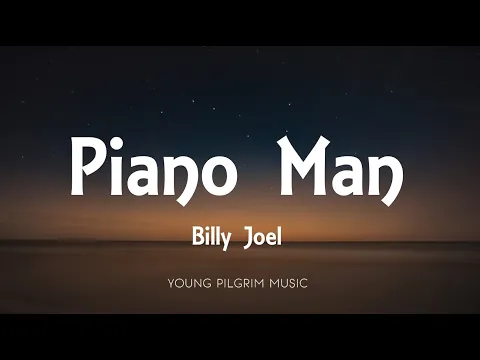 Download MP3 Billy Joel - Piano Man (Lyrics)