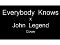 Download Lagu John Legend - Everybody Knows (Cover) with lyrics