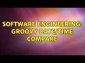 Software Engineering Groovy compare