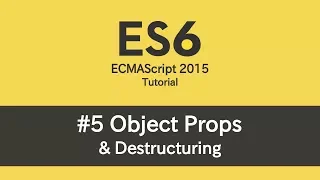 ES6 Tutorial - Object Props Destructuring