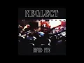Neglect - End It Full