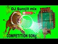 Koi yaha Nache Nache Sare Jaha bolo Nache Nache DJ Surojit mix competition song🔥🔥
