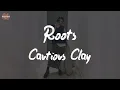 Cautious Clay - Roots (Lyric Video)