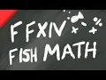 Explaining FFXIV Fish Math