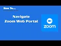 How to Navigate Zoom Web Portal - with Information Services