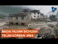 Download Lagu Hujan Lebat Tewaskan 2 Orang di Sichuan China