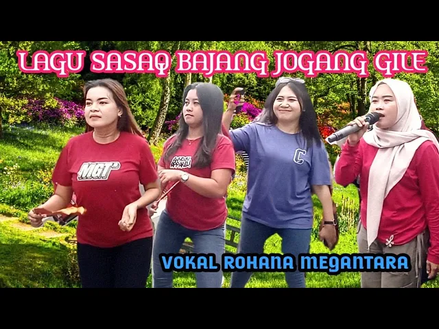 LAGU SASAQ BAJANG JOGANG GILE VOKAL ROHANA MEGANTARA