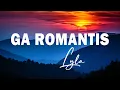 Download Lagu Ga Romantis -Lyla (lyrics lagu)