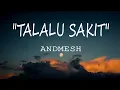 Download Lagu Andmesh - Talalu Sakit (Lirik)