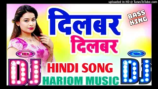 dilbar dilbar dj hariom music basantpur hindi dj song full hard bass mix vibration bass dj song