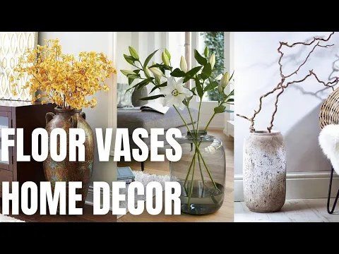 Download MP3 Floor Vases Ideas for Home Decoration. Floor Vases Design and Style for Home Decor.