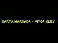 CARTA MARCADA - VITOR KLEY (AMOSTRA)