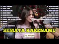 SEMATA KARENAMU (cover) - Anneth ft. Fivein || Full album Anneth cover 2022 | Lagu Cover