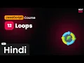 12 - Loops For loop and While Loop The JavaScript Course Hindi