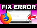 Fix Firefox XULRunner Error Platform Version 121 0 Is Not Compatible With minVersion 120 0 1 2024