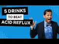 5 Drinks That Will Tame Your Acid Reflux