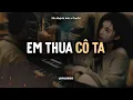 Lagu Em Thua Cô Ta - Min Quỳnh Anh x CaoTri | Lofi Lyrics | Cô Ấy Tốt Hơn Em Mà Cô Ta Cũng Thương Anh À
