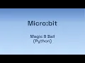 Digital Technologies Micro bit - Magic 8 Ball using Python