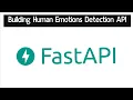 Build Human Emotions Detection API with FastAPI Framework