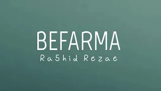 Befarma Ra5hid Rezae رشید رضایی بفرما 