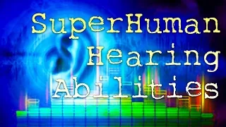 Get SuperHuman Hearing Abilities - Improve Hearing Subliminal Frequencies Binaural Hypnosis