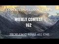 Code360 Coding Ninjas Weekly Contest 162 Problem C Make all one CPP Java Codes
