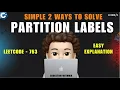 Partition Labels 2 Clean Approaches Leetcode 763 codestorywithMIK