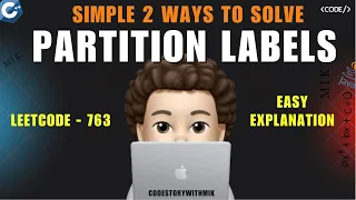 Partition Labels 2 Clean Approaches Leetcode 763 codestorywithMIK
