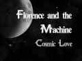 Florence and the Machine - Cosmic Love (with lyrics)
