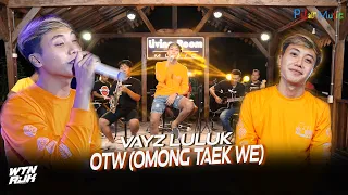 Download OTW (Omong Taek We)- VAYZ LULUK (Official Music Video) | KUNGAREP CINTA SING TEKO LUKA | LIVING ROOM MP3