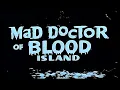 Mad doctor of Blood Island - Trailer