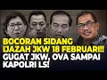 Lagu BOCORAN SIDANG IJAZAH JKW 18 FEBRUARI!! GUGAT JKW, OVA SAMPAI KAPOLRI LS!