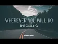 The Calling - Wherever You Will Go (Lyrics)