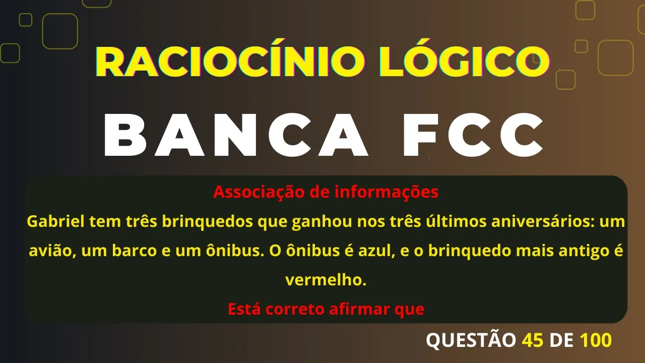 Raciocínio Lógico Banca #FCC Questão 45 Associação de informações  #rlm #concurso #raciociniologico