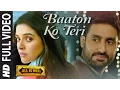 Download Lagu 'Baaton Ko Teri' FULL VIDEO Song | Arijit Singh | Abhishek Bachchan, Asin | T-Series
