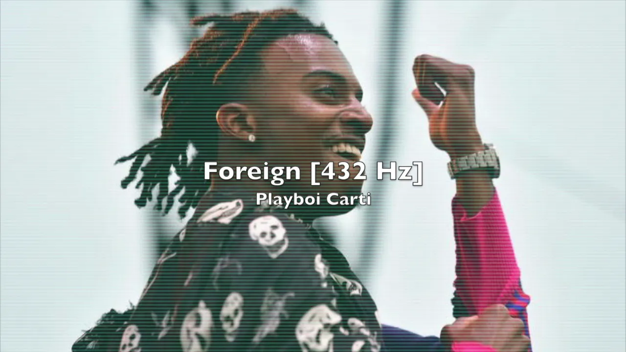 Playboi Carti - Foreign [432 Hz]