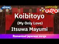 Download Lagu Koibitoyo (My Only Love) – Itsuwa Mayumi (Romaji Karaoke with guide)