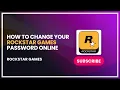 How to Change Your Rockstar Games Password Online